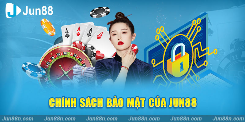 chính sách bảo mật của jun88